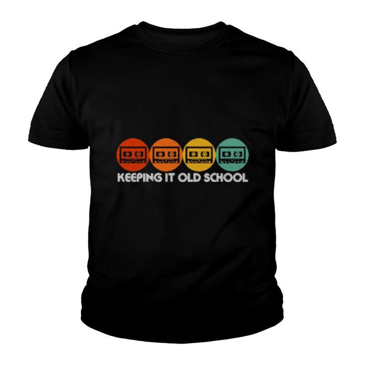 Cassette Tape 80S And 90S Retro Music Keeping It Old School  Youth T-shirt