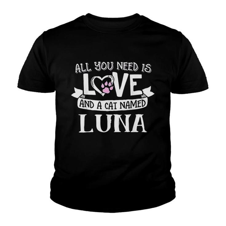 Cat Name Luna All You Need Is Love Youth T-shirt