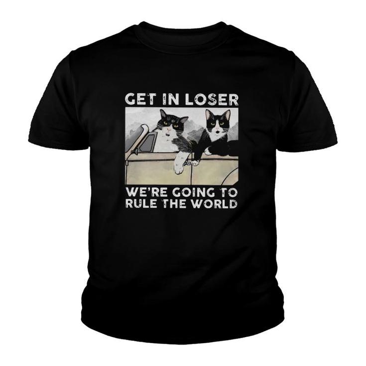 Cats Driving Car Get In Loser We're Going To Rule The World Youth T-shirt