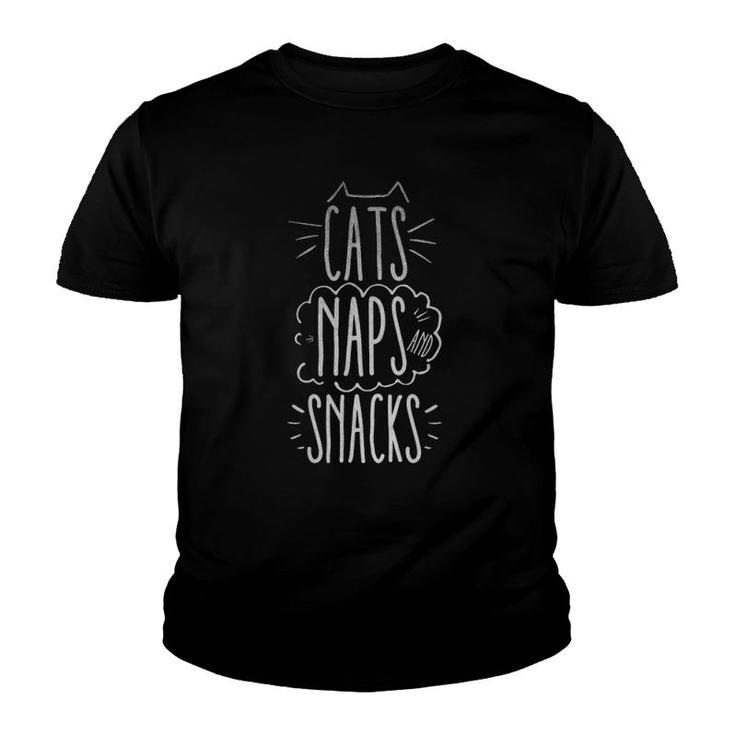 Cats Naps And Snacks Cat Lover Funny  Youth T-shirt