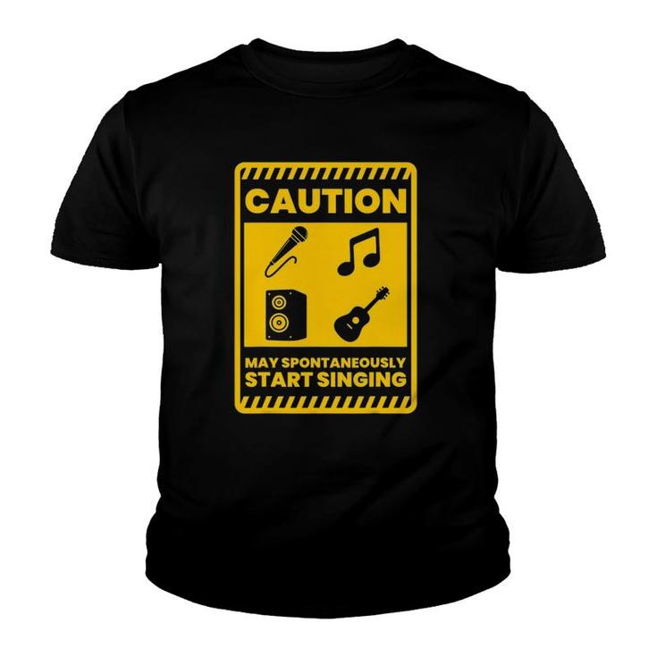 Caution May Spontaneously Start Singing Singer Musician Youth T-shirt