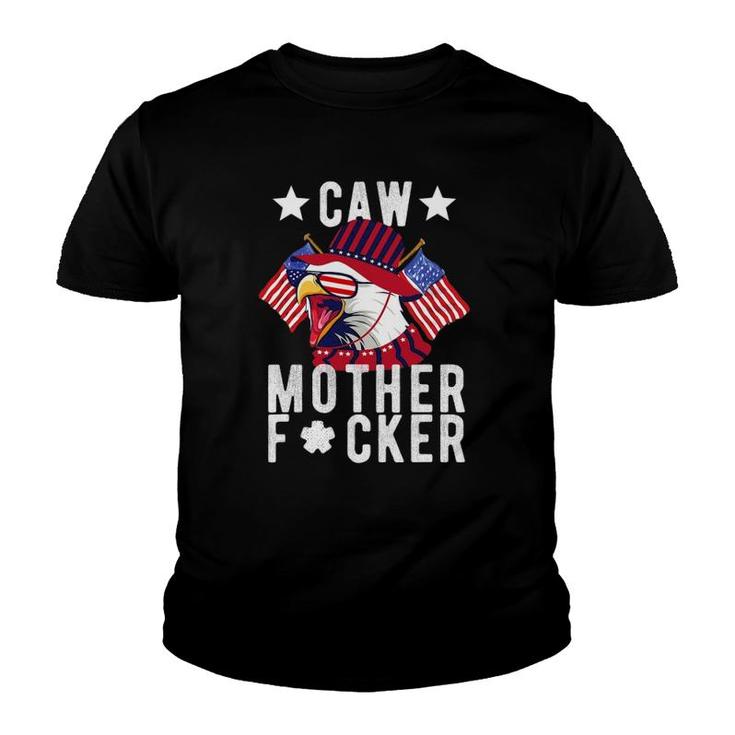 Caw Mother F-Cker Patriotic American Eagle 4Th Of July Youth T-shirt