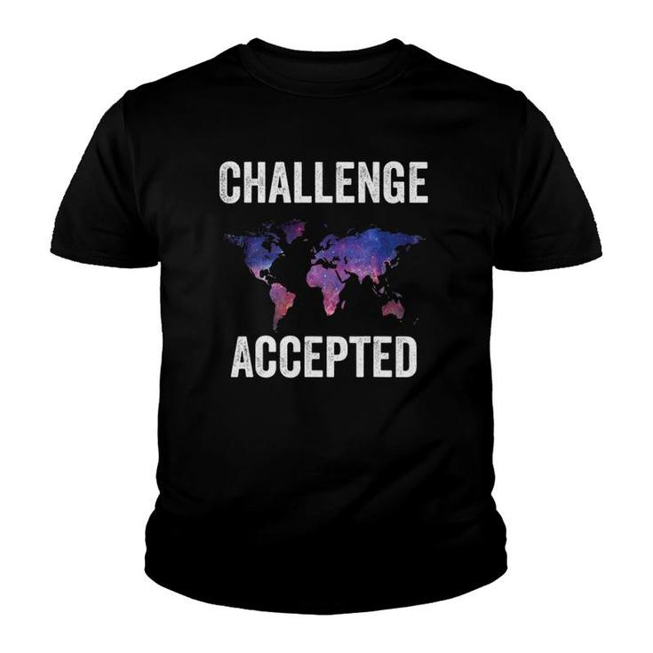 Challenge Accepted Galaxy Map World Traveler Travel Lovers Youth T-shirt