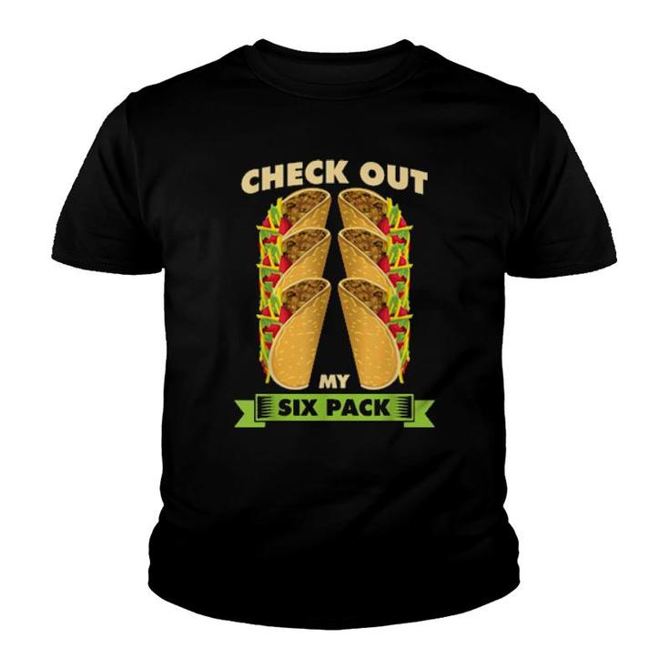 Check Out My Sixpack Taco Six Pack Gym Design  Youth T-shirt