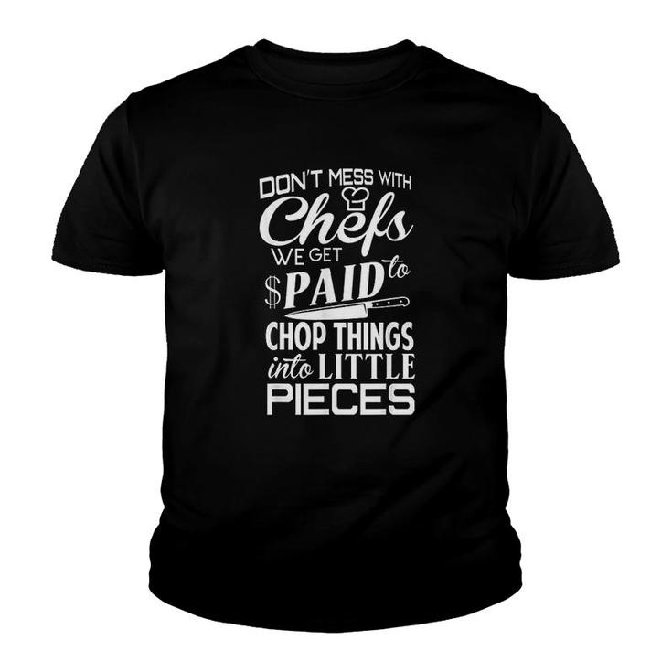 Chefs Funny Dont Mess With Chefs Youth T-shirt