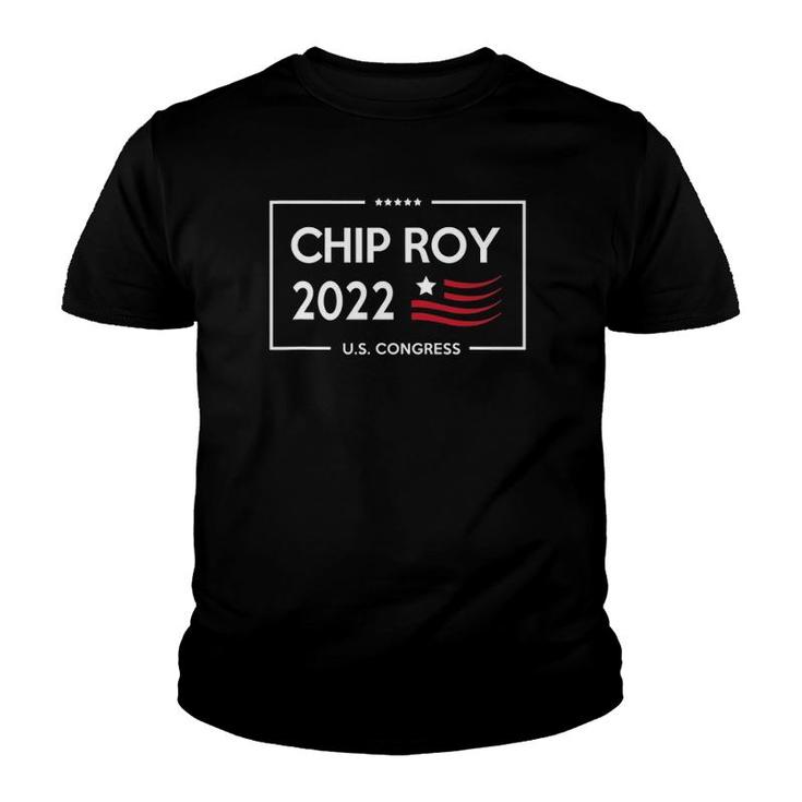 Chip Roy 2022 For Congress Texas Tx-21 Ver2 Youth T-shirt