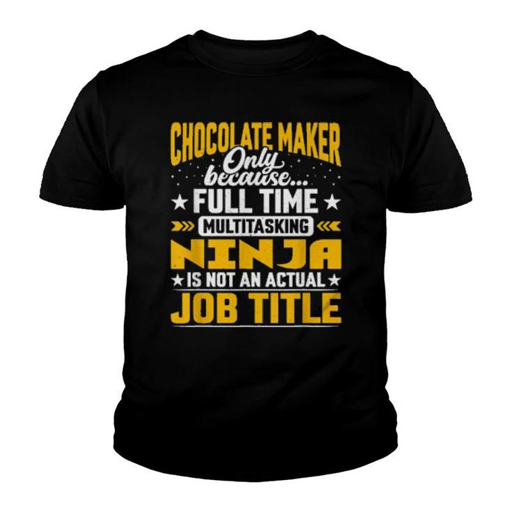 Chocolate Maker Job Title Chocolate Manufacturer  Youth T-shirt