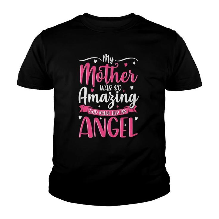 Christian Mom My Mother Was So Amazing God Made Her An Angel Youth T-shirt