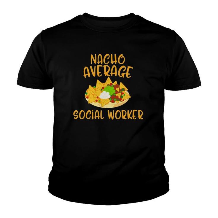 Cinco De Mayo Nacho Average Social Worker Mexican Fiesta Youth T-shirt