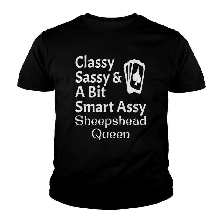 Classy Sassy And A Bit Smart Assy Sheepshead Queen Card Game Youth T-shirt