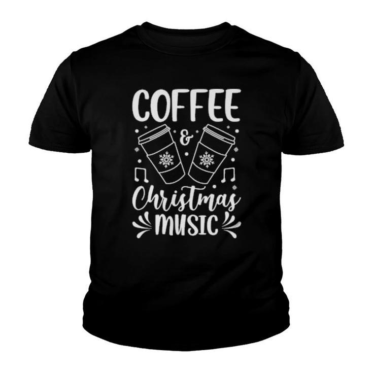Coffee And Christmas Music Xmas Carols Fan Coffee Drinker  Youth T-shirt