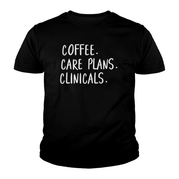 Coffee Care Plans Clinicals  Future Nurse Gifts Tee Youth T-shirt