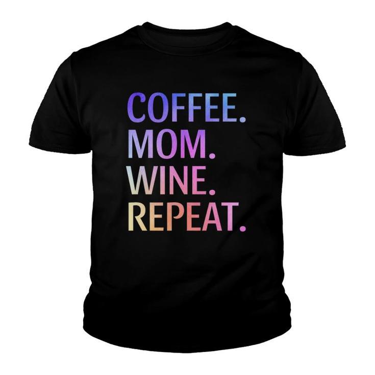 Coffee Mom Wine Repeat Funny Cute Mom Life Coffee Wine Lover Youth T-shirt