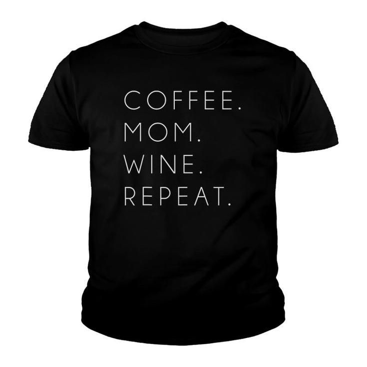 Coffee Mom Wine Repeat Funny Cute Mother's Day Gift Youth T-shirt