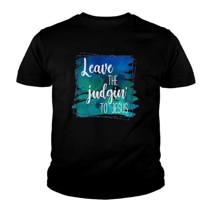 Colorful Distressed Leave The Judgin' To Jesus Faith Youth T-shirt