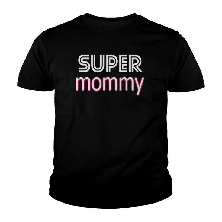 Cool Mother's Day Stuff Us Mom Apparel Super Mommy Youth T-shirt