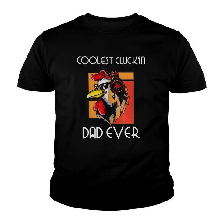 Coolest Cluckin Dad - Rooster Chicken Father Cool Dad Youth T-shirt