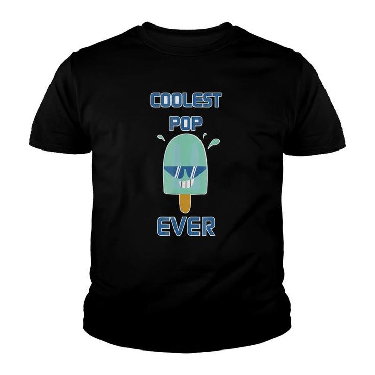 Coolest Pop Ever Funny Popsicle Ice Cream Dad Youth T-shirt