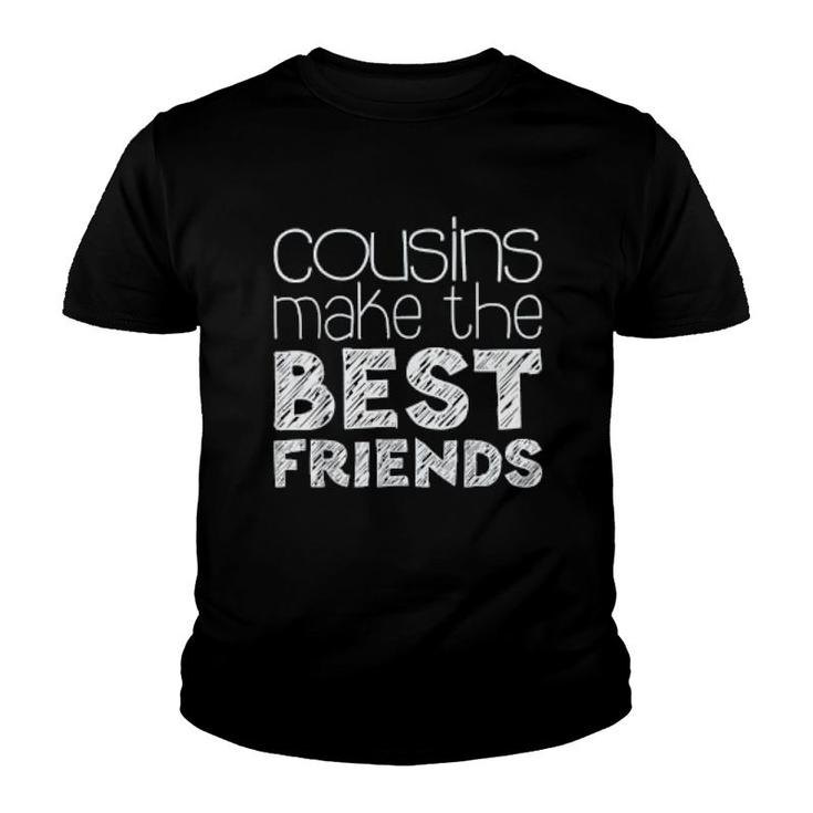 Cousins Make The Best Friends Youth T-shirt