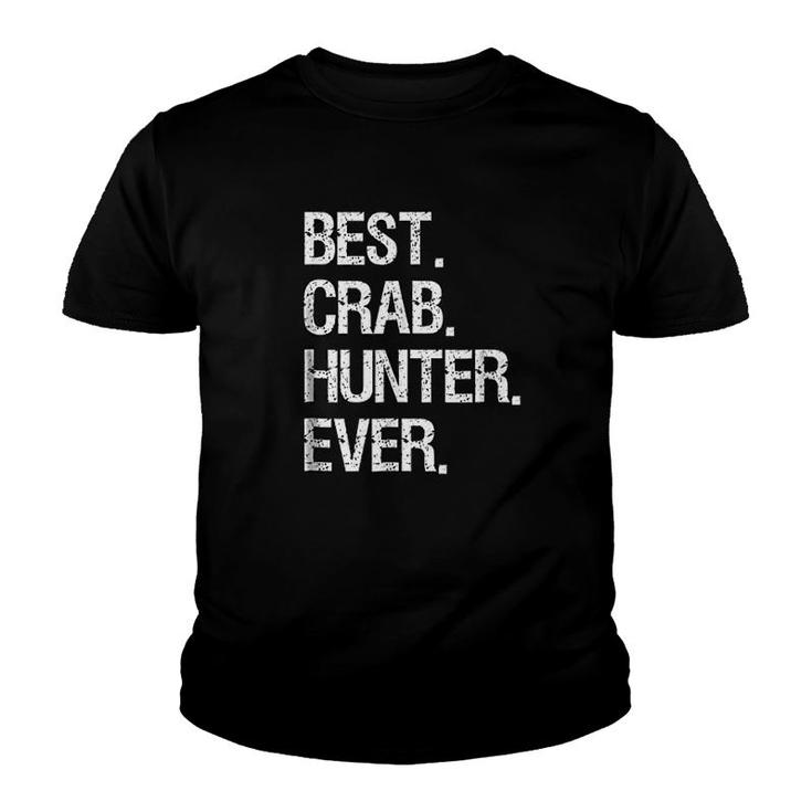 Crabbing Funny Crab Hunter Best Ever Youth T-shirt