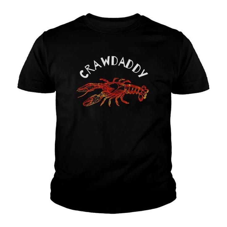 Crawdaddy Dad Tee  Crawfish Boil Youth T-shirt