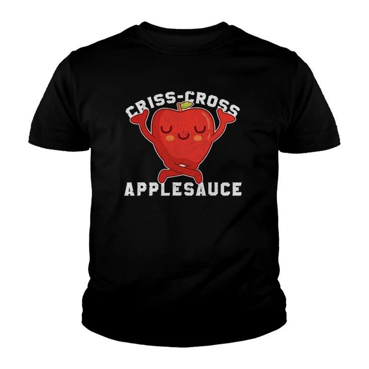 Criss Cross Applesauce - Kindergarten Teacher Gift Youth T-shirt