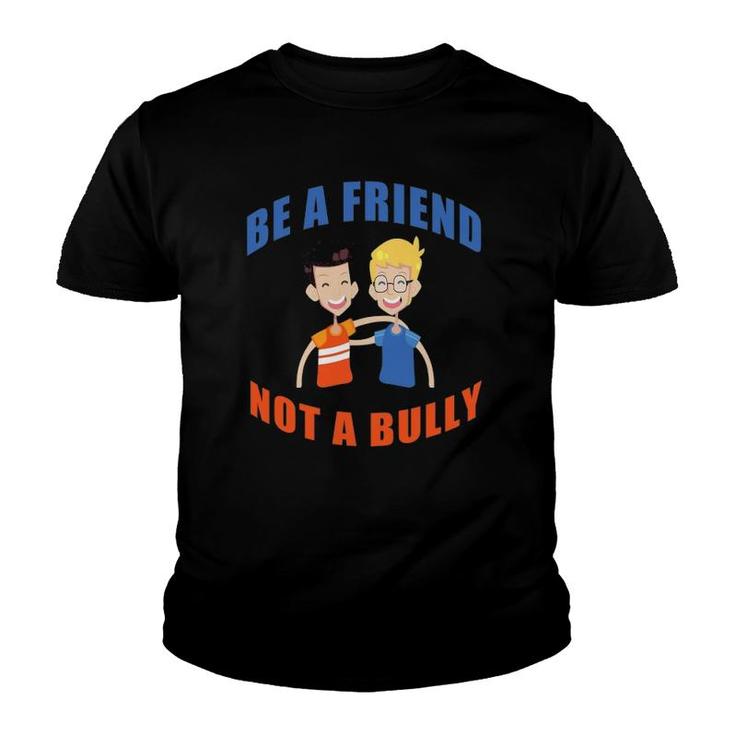 Cute Be A Friend Not A Bully Say No To Bullying Youth T-shirt
