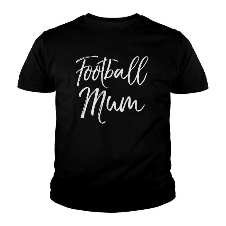 Cute Football Mom Mother's Day Gift From Son Football Mum  Youth T-shirt