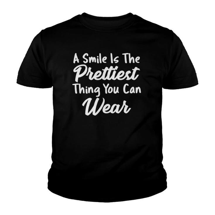 Cute Gift A Smile Is The Prettiest Thing You Can Wear Youth T-shirt