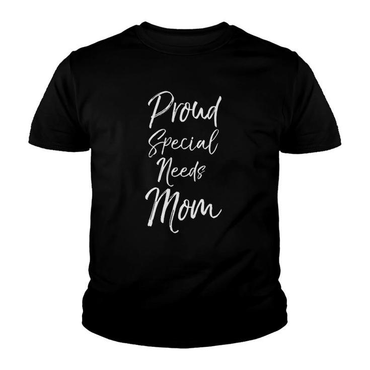 Cute Special Needs Mother Gift Quote Proud Special Needs Mom Youth T-shirt