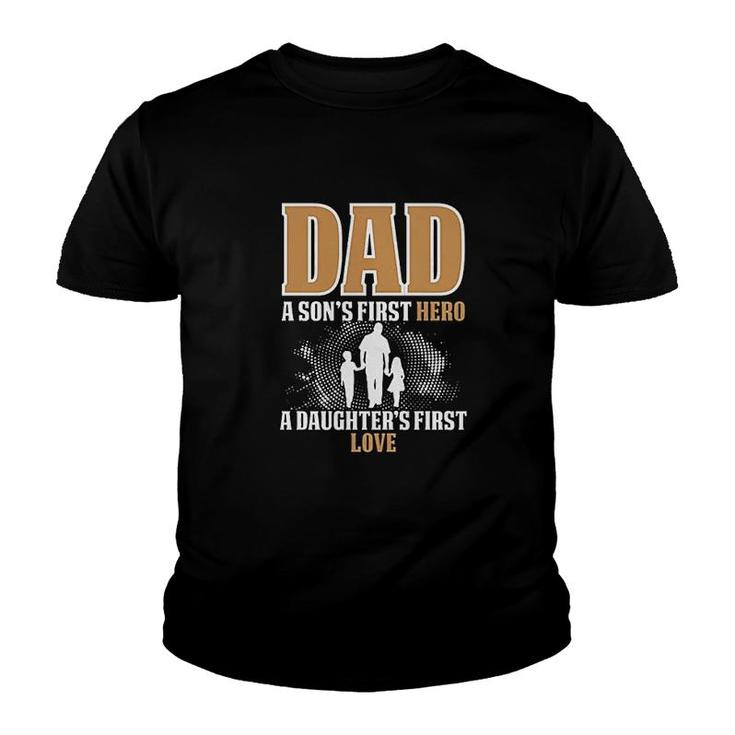 Dad A Sons First Hero A Daughters First Love Youth T-shirt