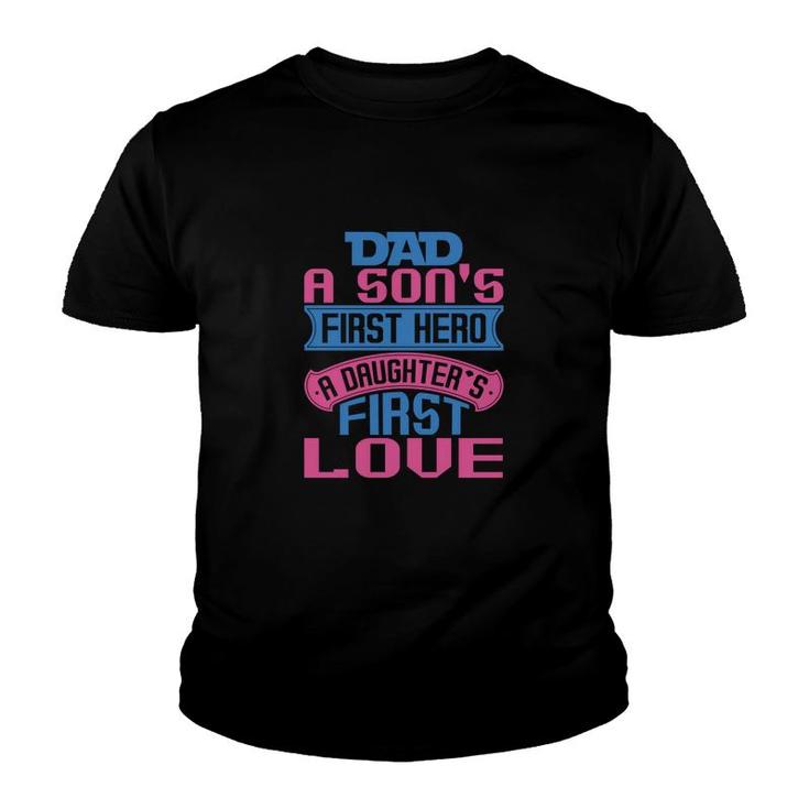 Dad A Son's First Hero A Youth T-shirt