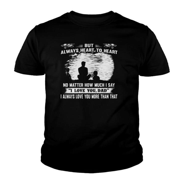 Dad And Son Not Always Eye To Eye But Always Heart To Heart Youth T-shirt