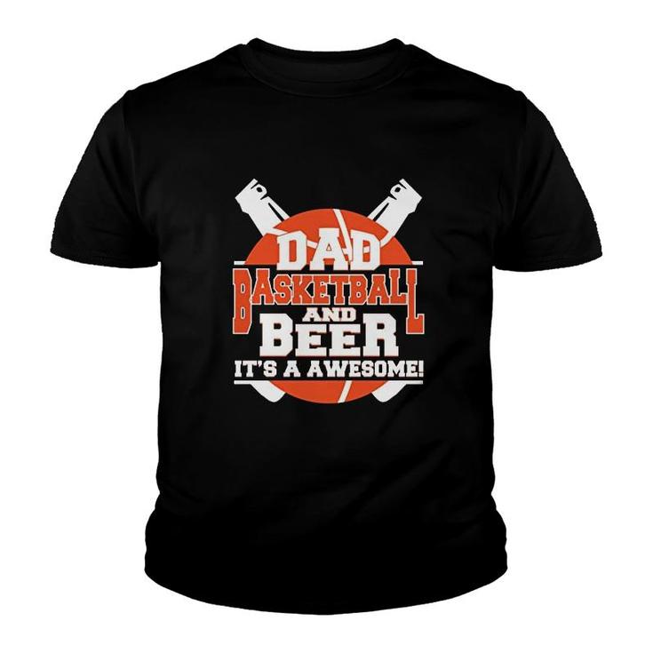 Dad Basketball And Beer Its A Awesome Youth T-shirt