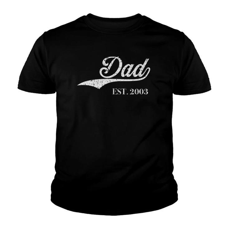 Dad Est2003 Perfect Father's Day Great Gift Love Daddy Dear  Youth T-shirt