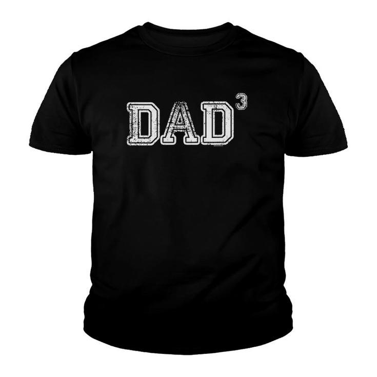 Dad Gifts For Dad Dad Of 3 Three Gift Father's Day Vintage Youth T-shirt