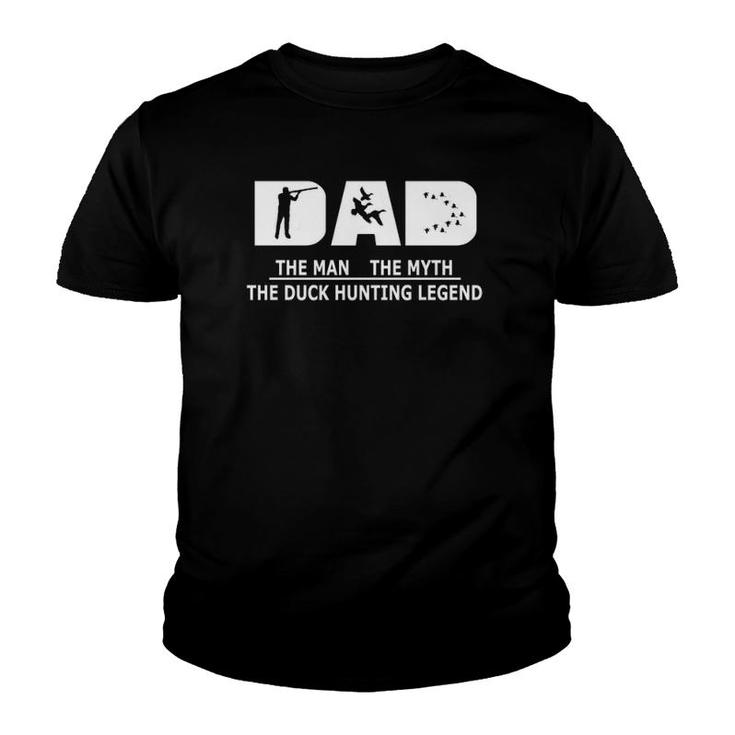 Dad Man Myth Duck Hunting Legend Funny Father's Gift Men's Youth T-shirt