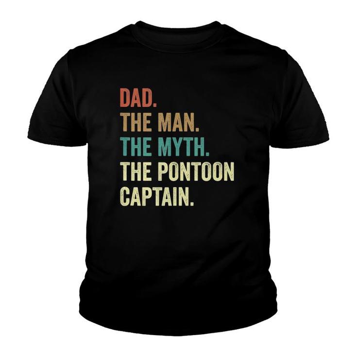Dad Man Myth Pontoon Captain Funny Pontoon For Men  Youth T-shirt