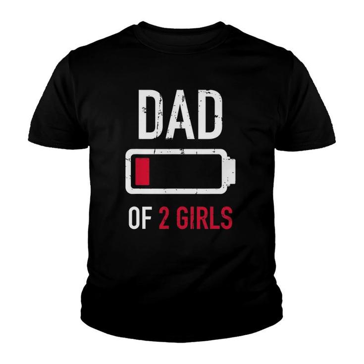 Dad Of 2 Two Girls Low Battery Gift For Father's Day Youth T-shirt