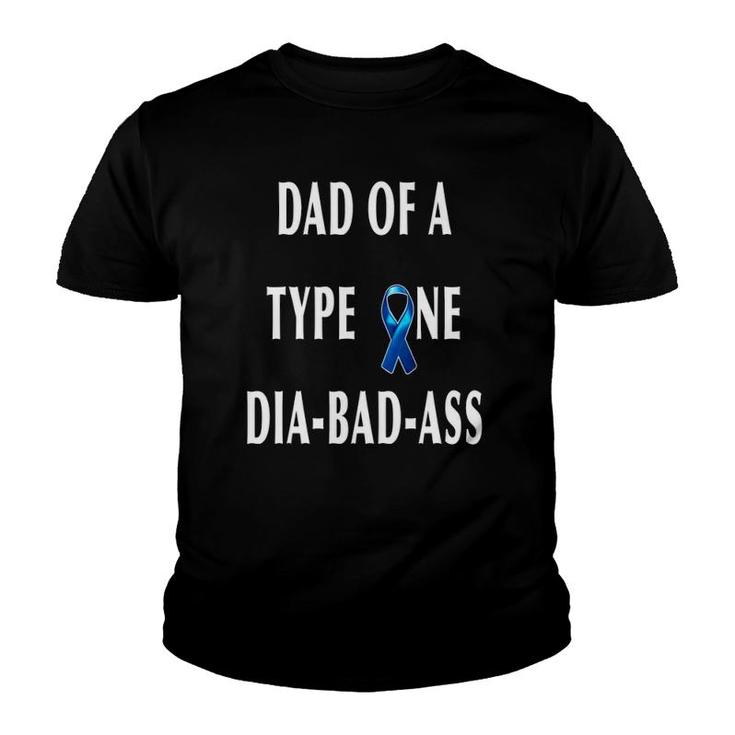 Dad Of A Type One Dia Bad Ass Diabetic Son Or Daughter Gift Youth T-shirt