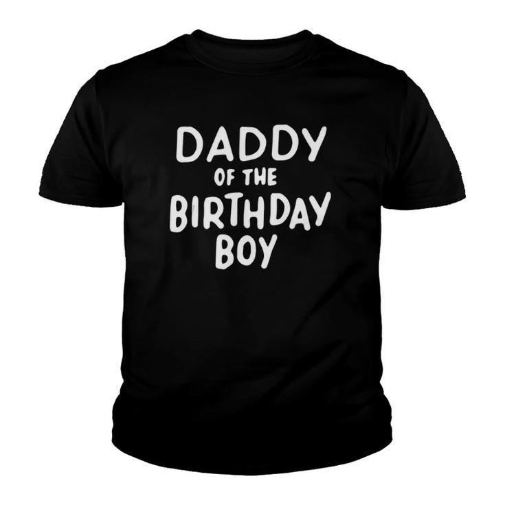 Dad Of The Birthday Boy Son Father Dads Daddy Men Gifts  Youth T-shirt