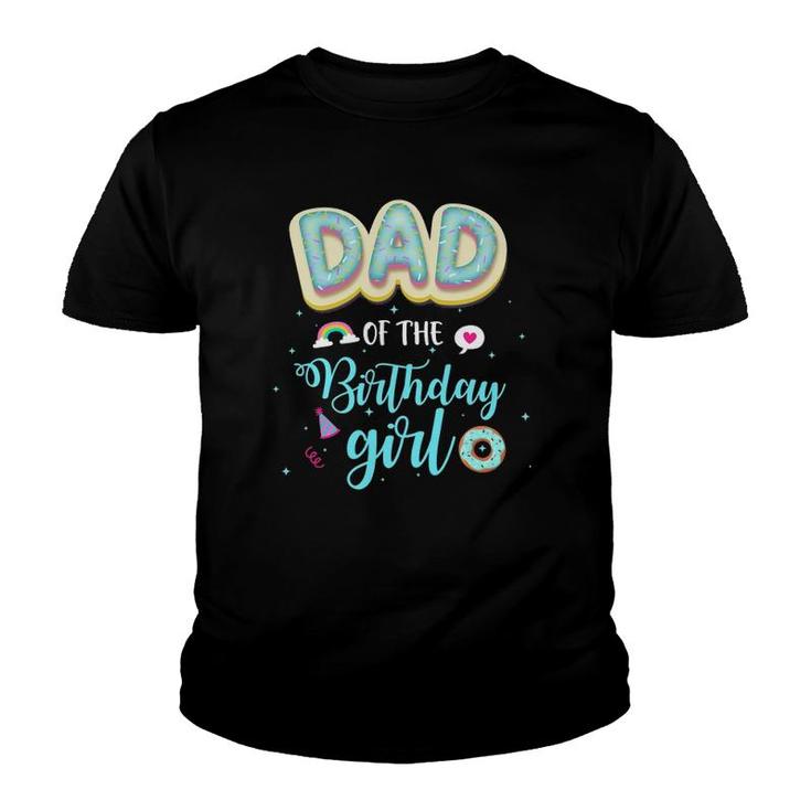 Dad Of The Birthday Girls Daddy Donut Dessert Lover B Day Youth T-shirt
