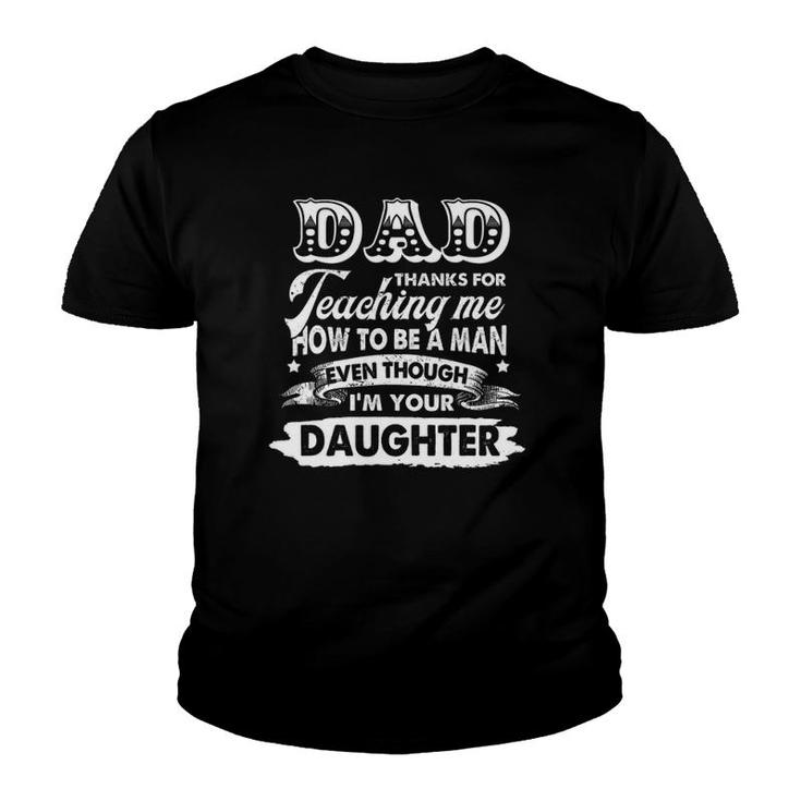 Dad Thank You For Teaching Me How To Be A Man Youth T-shirt