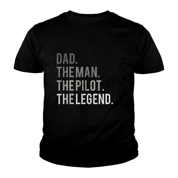 Dad The Man The Pilot The Legend Youth T-shirt