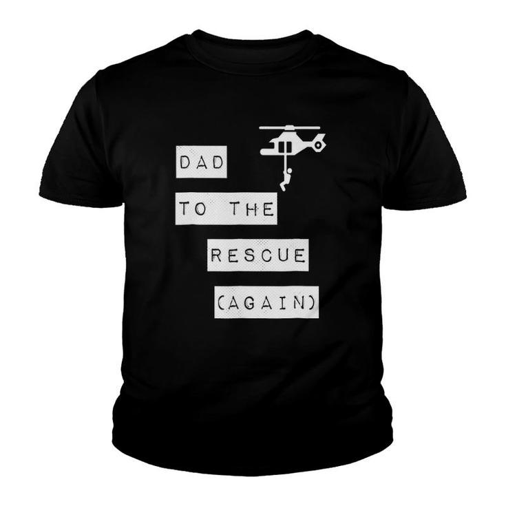 Dad To The Rescue Again Helicopter Youth T-shirt