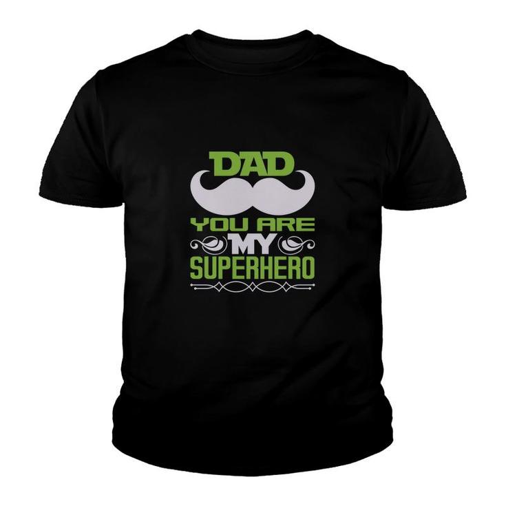 Dad You Are My Super Heroo Youth T-shirt