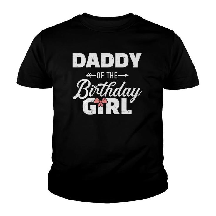 Daddy Of The Birthday Daughter Girl Matching Family For Dad Youth T-shirt