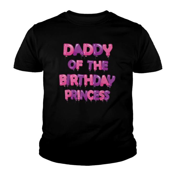 Daddy Of The Birthday Princess Girl Balloon Party Youth T-shirt