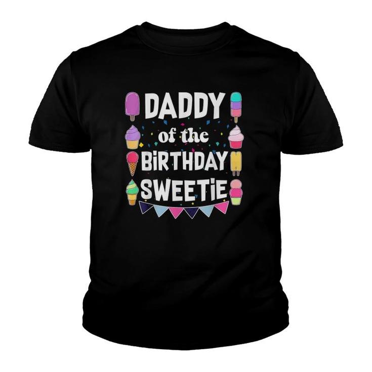 Daddy Of The Birthday Sweetie Ice Cream Cones Popsicles Tee Youth T-shirt