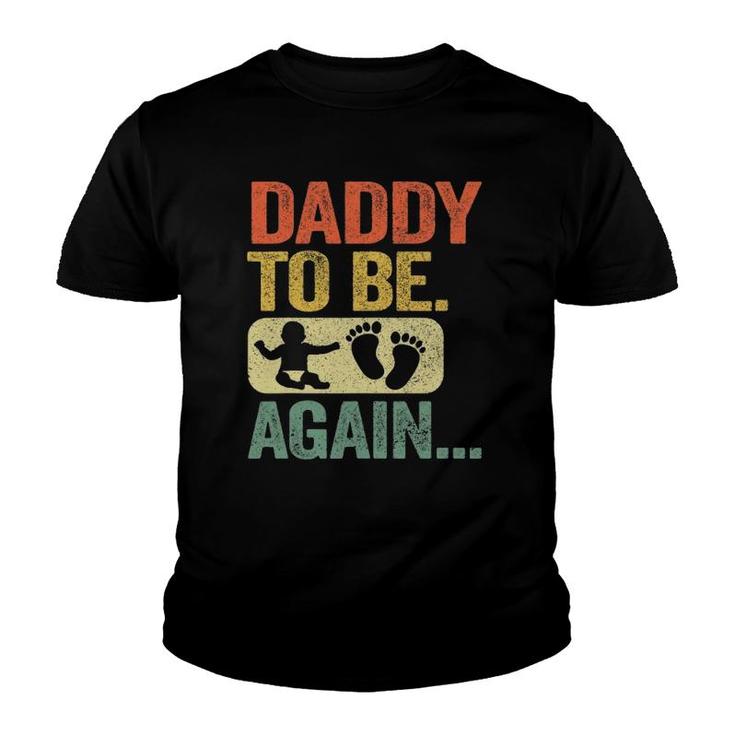 Daddy To Be Again New Dad Soon 2Nd Father Second Time Dad Youth T-shirt